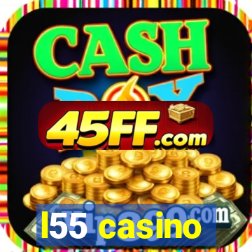 l55 casino